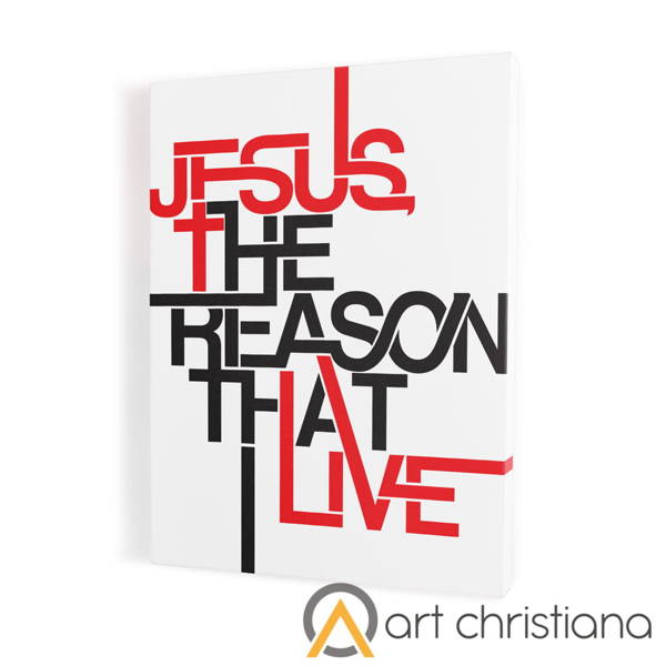 Jesus the reason that I live, obraz na płótnie canvas